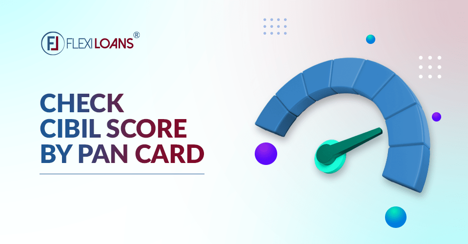 Check Your Free CIBIL Score by PAN Card