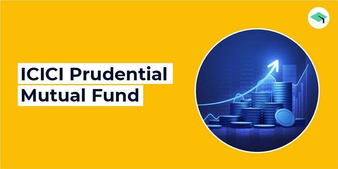 ICICI Prudential Mutual Fund - Know Complete Information