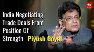 PM Modi wants India to negotiate trade deals from 'a position of strength,' says Piyush Goyal