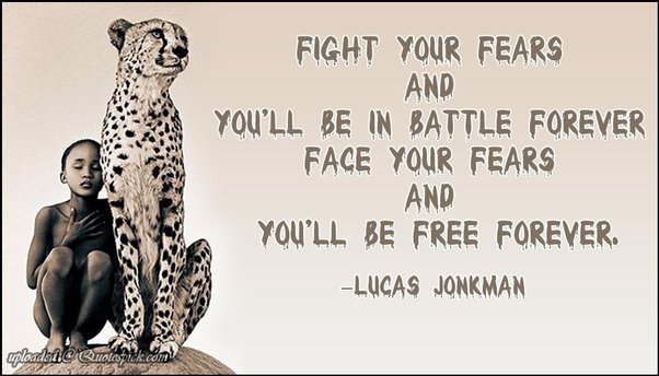 9. It’s Easier to Face Fear than Avoid It